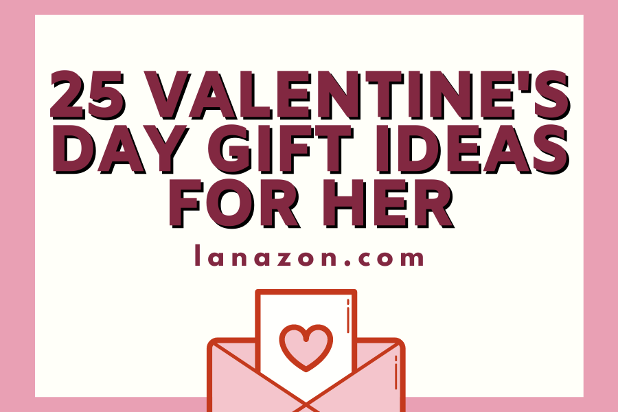 25 Best Valentine's Day Gift Ideas for HER