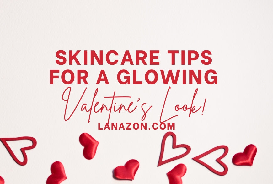 Skincare Tips for a Glowing Valentine's Day Look