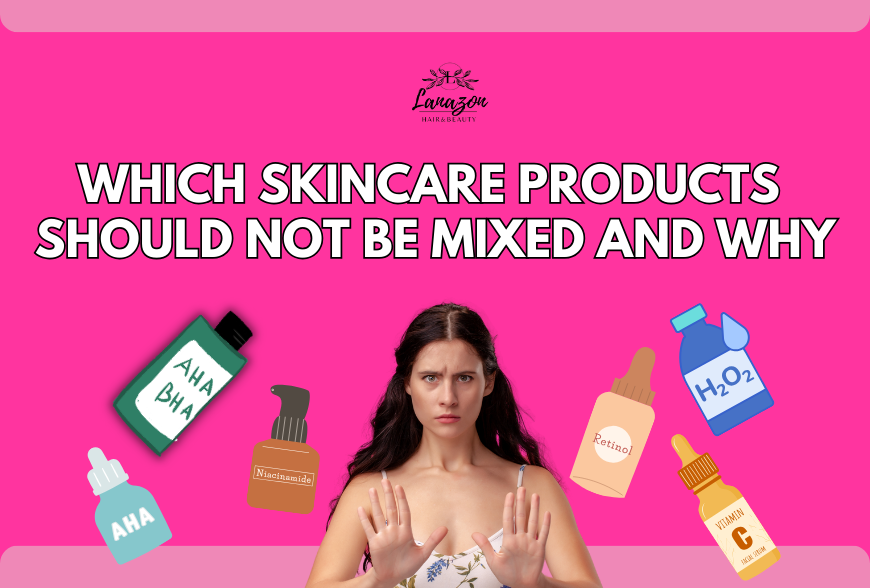 Which Skincare Products Should Not Be Mixed and Why